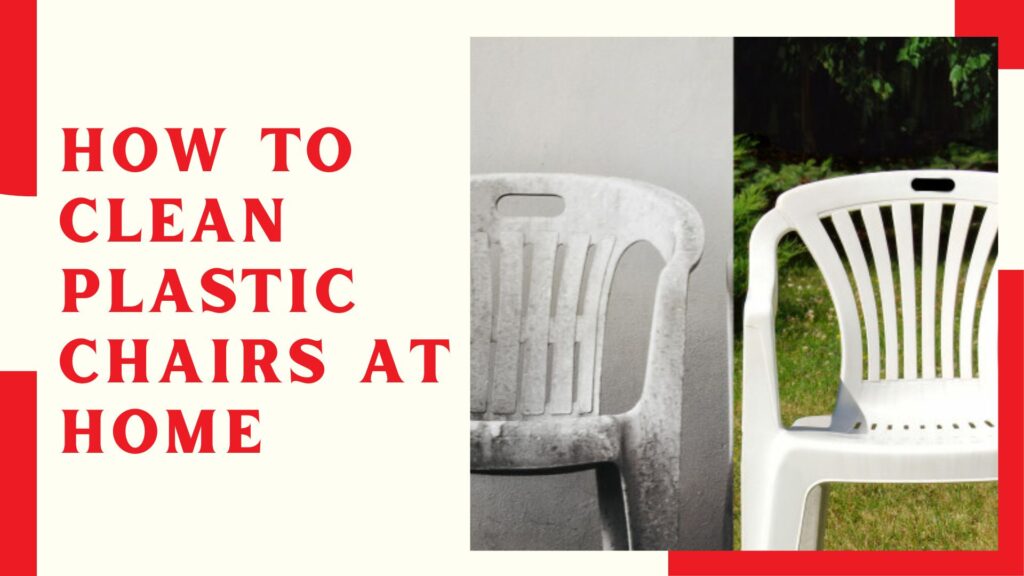 How To Clean Plastic Chairs At Home