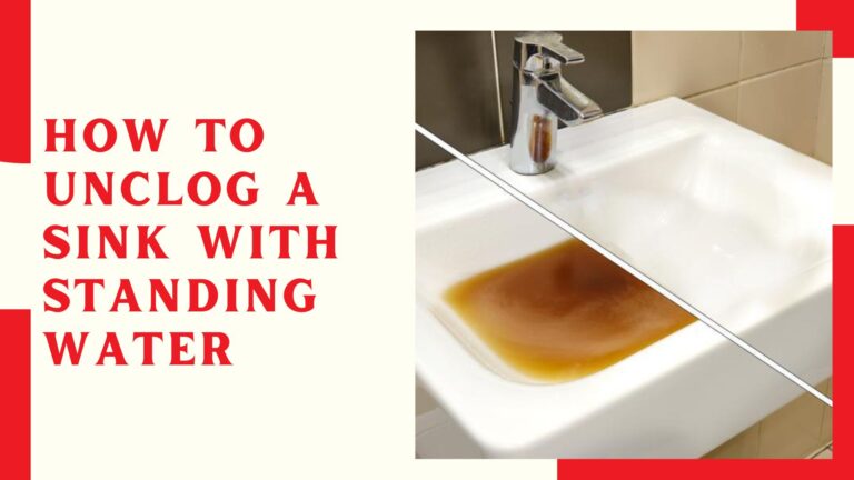 How To Unclog A Sink With Standing Water