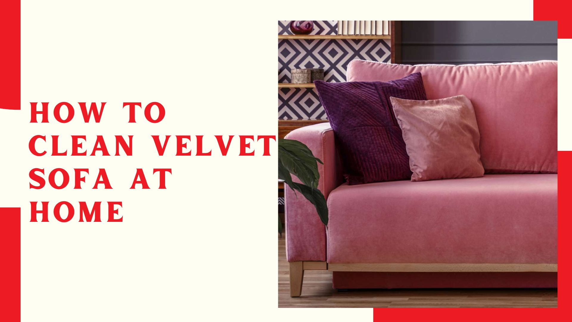 How To Clean Velvet Sofa At Home