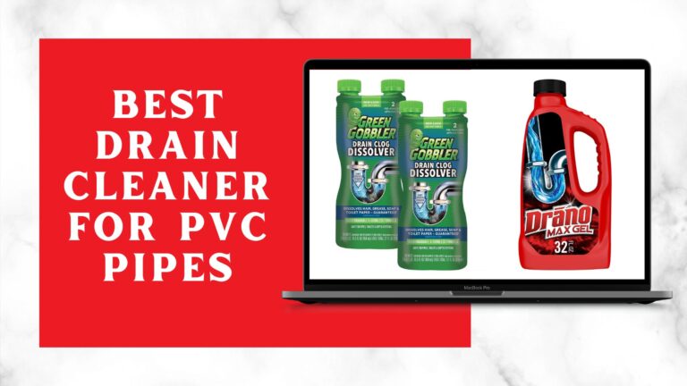 Best Drain Cleaner For PVC Pipes