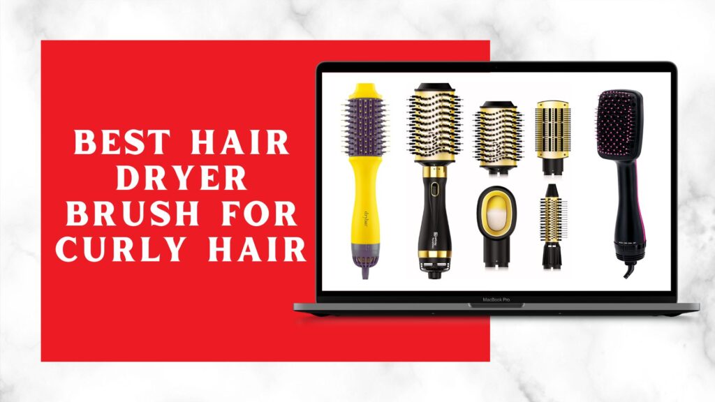 best hair dryer brush for curly hair