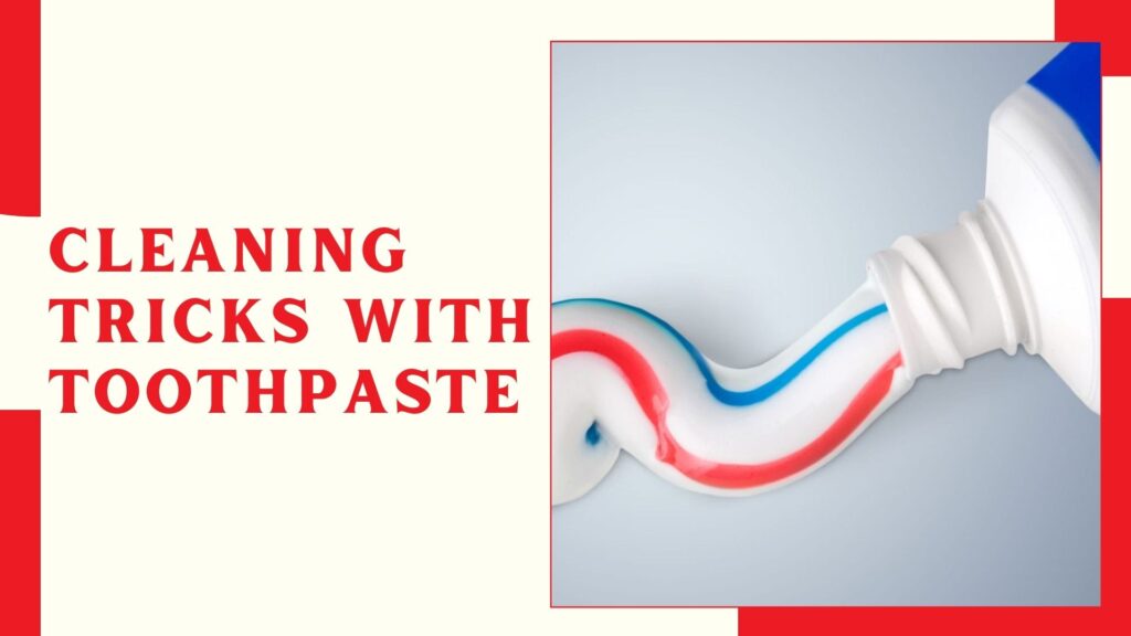 Cleaning TRICKS With Toothpaste