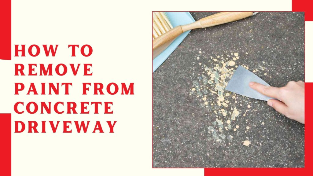 How To Remove Paint From Concrete Driveway