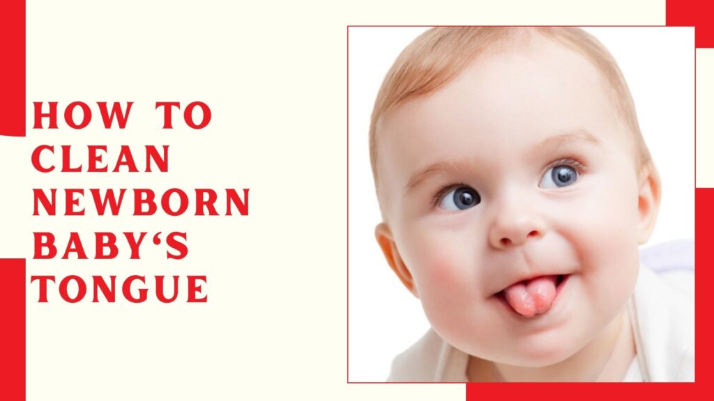 How To Clean Newborn Baby's Tongue