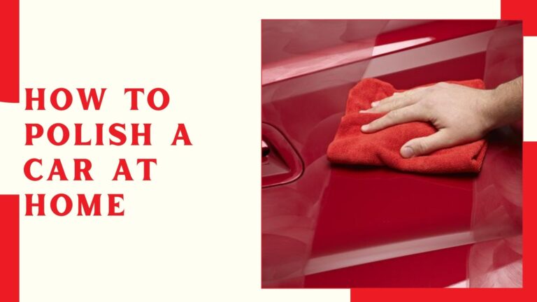 How To Polish A Car At Home