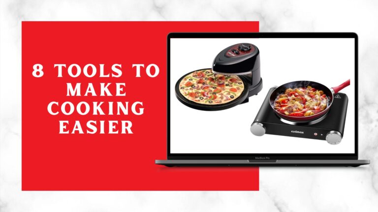 8 Tools To Make Cooking Easier