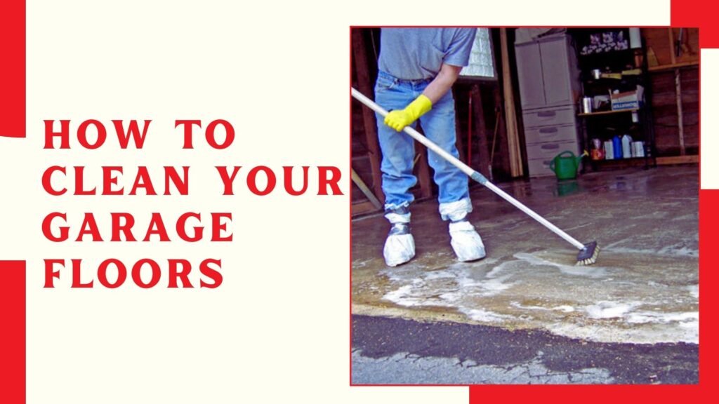 How to Clean Your Garage Floors