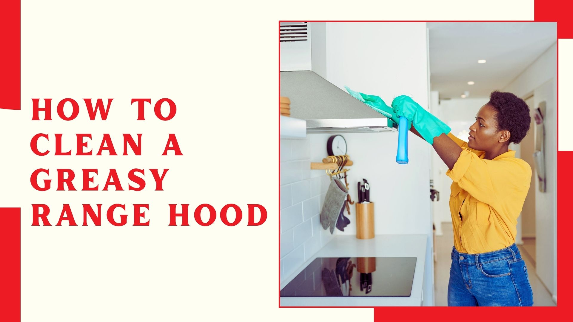 How to Clean a Greasy Range Hood