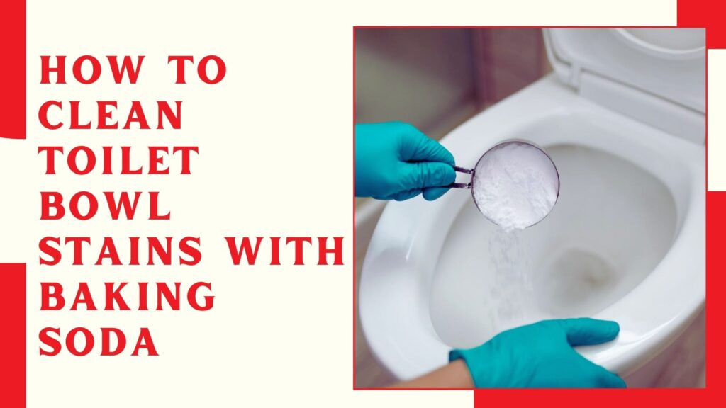 How to Clean Toilet Bowl Stains With Baking Soda