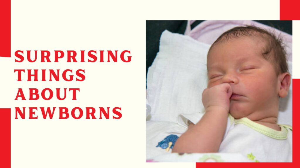 Surprising Things About Newborns