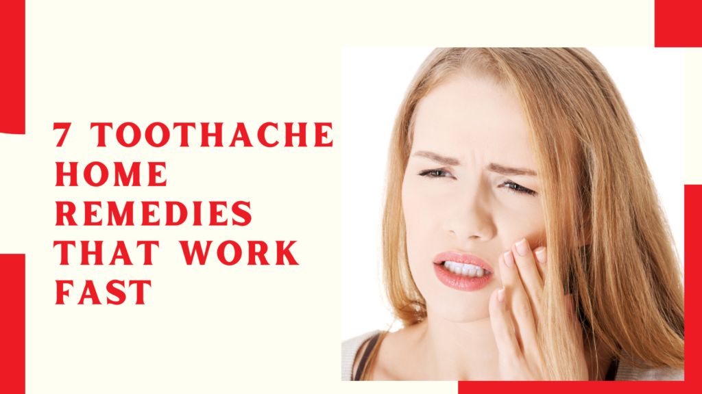 7 Toothache Home Remedies That Work Fast