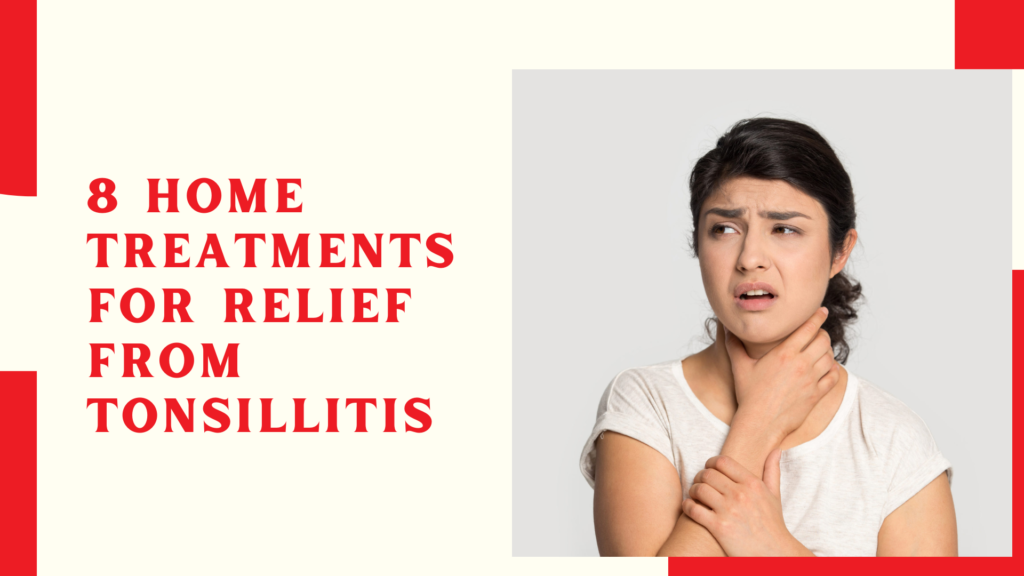 8 Home Treatments for Relief from Tonsillitis