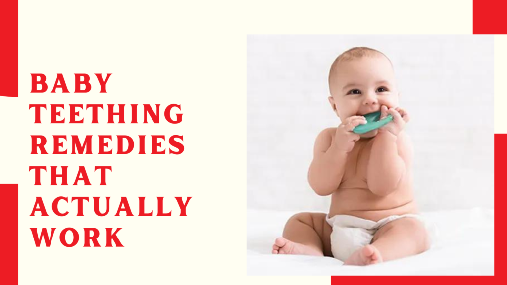 Baby Teething Remedies That Actually Work