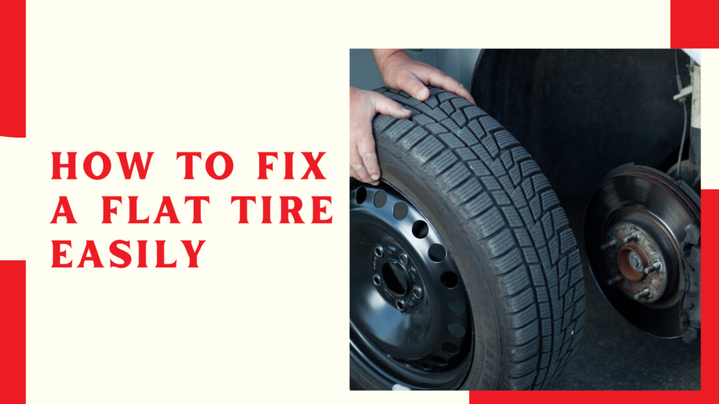 How To Fix A Flat Tire Easily