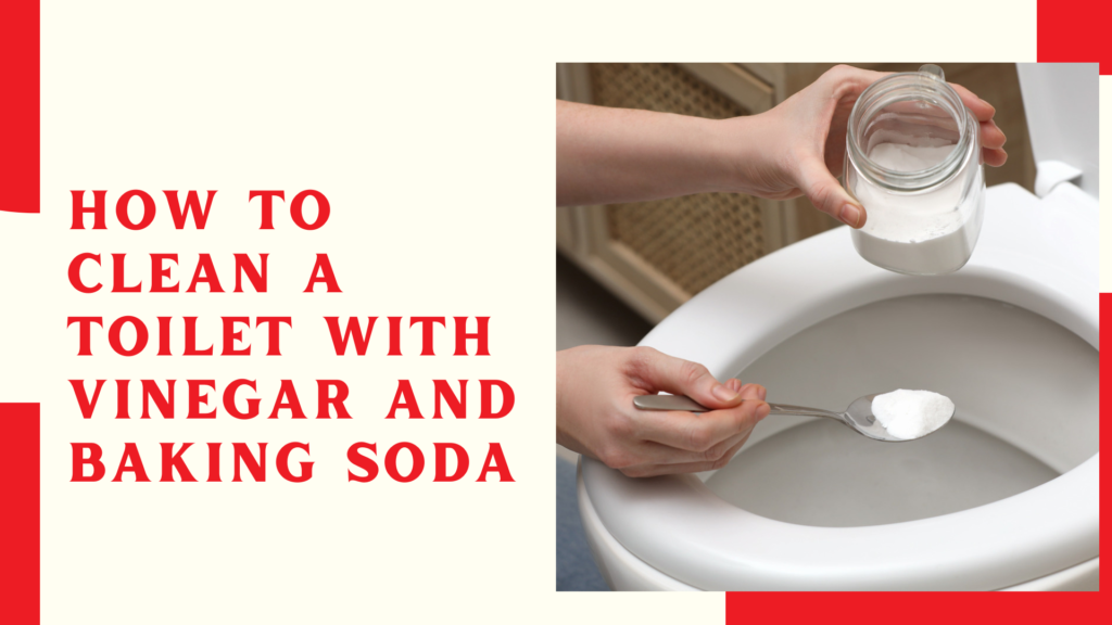 How to Clean a Toilet With Vinegar and Baking Soda