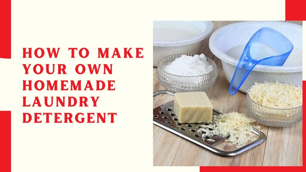 How to Make Your Own Homemade Laundry Detergent