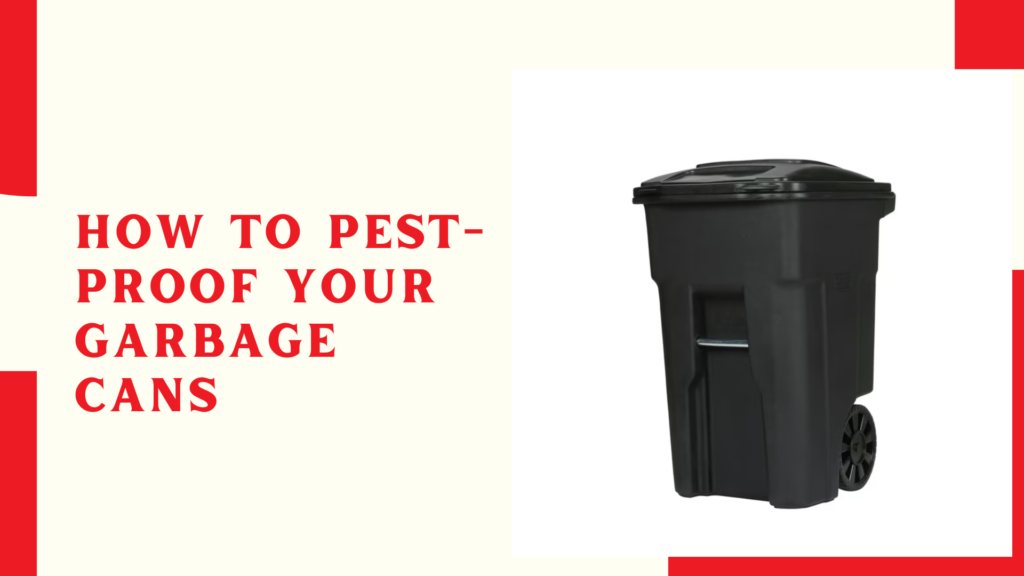 How to Pest-Proof Your Garbage Cans