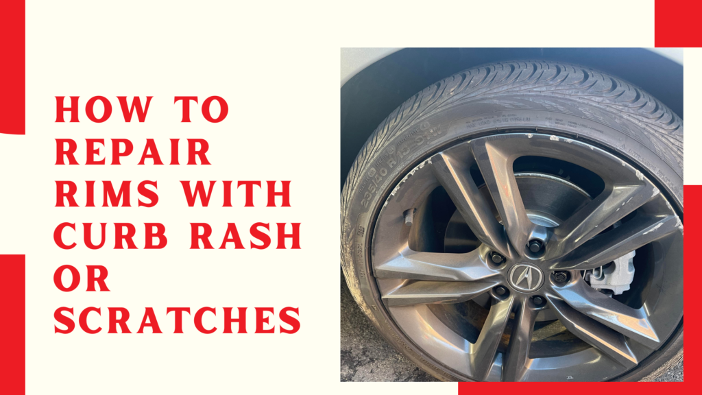 How to Repair Rims with Curb Rash or Scratches