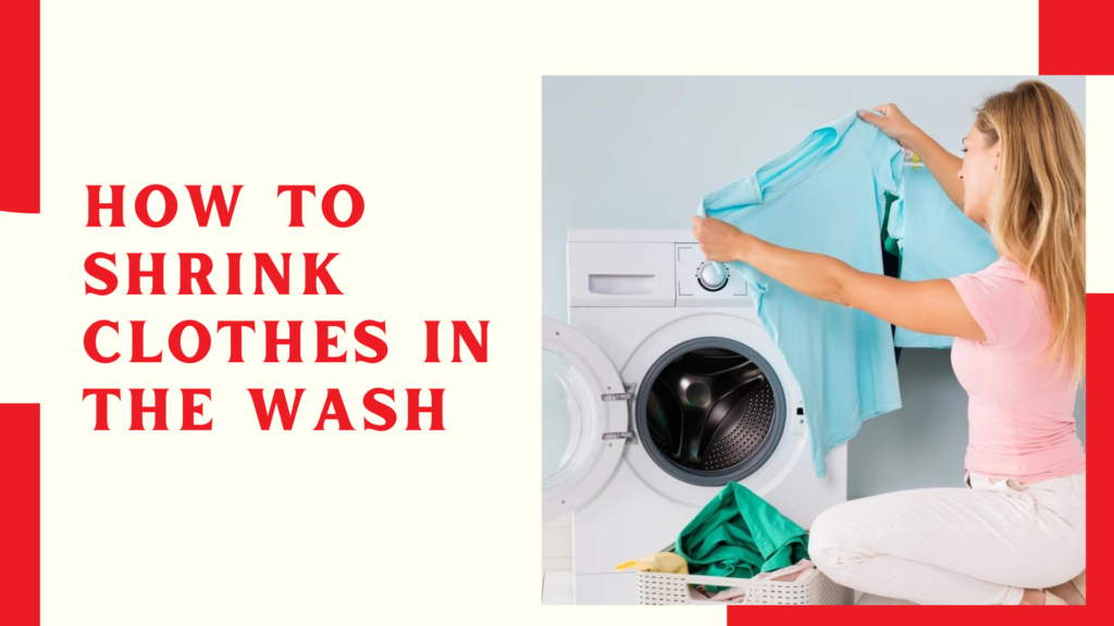 How to Shrink Clothes in the Wash