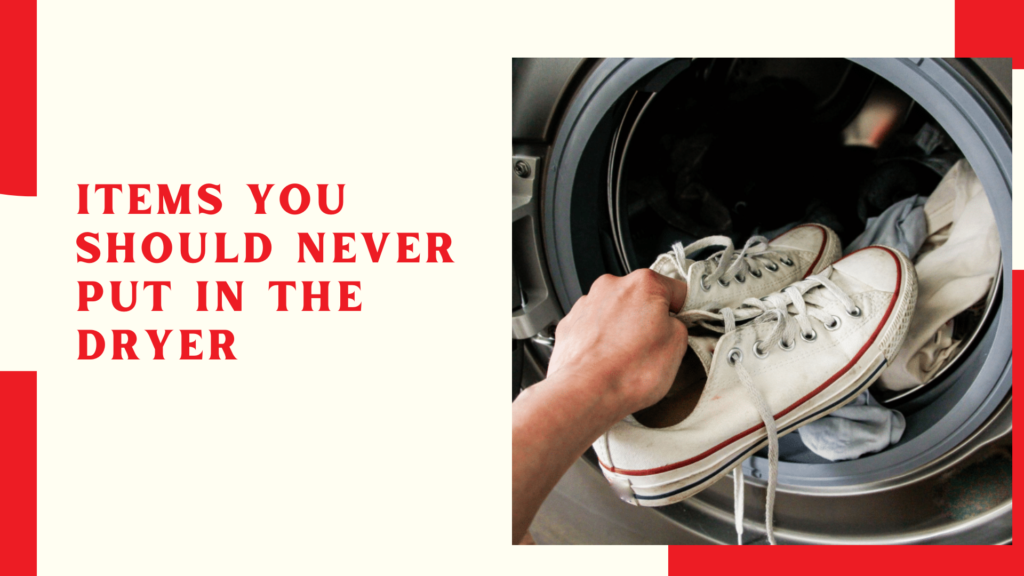 Items You Should Never Put in the Dryer