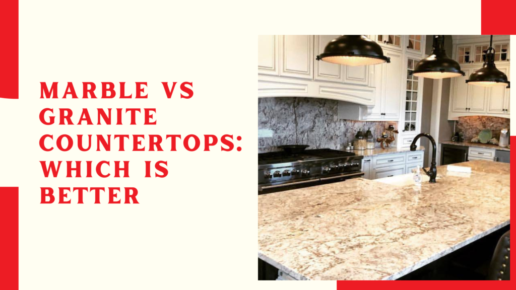 Marble vs Granite Countertops: Which Is Better