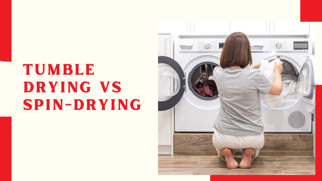 Tumble drying vs spin-drying