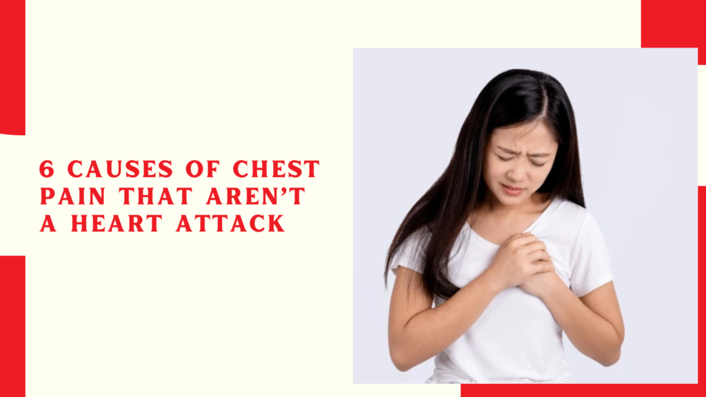 6 Causes of Chest Pain That Aren’t a Heart Attack