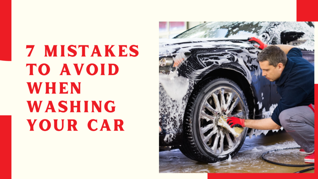 7 Mistakes to Avoid When Washing Your Car