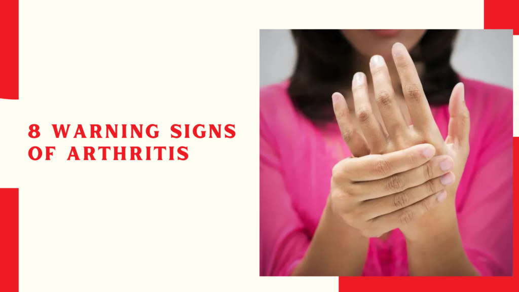 8 warning signs of arthritis