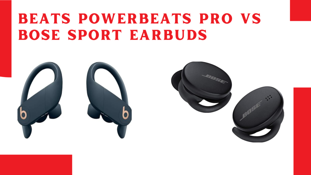 Beats Powerbeats Pro vs Bose Sport Earbuds