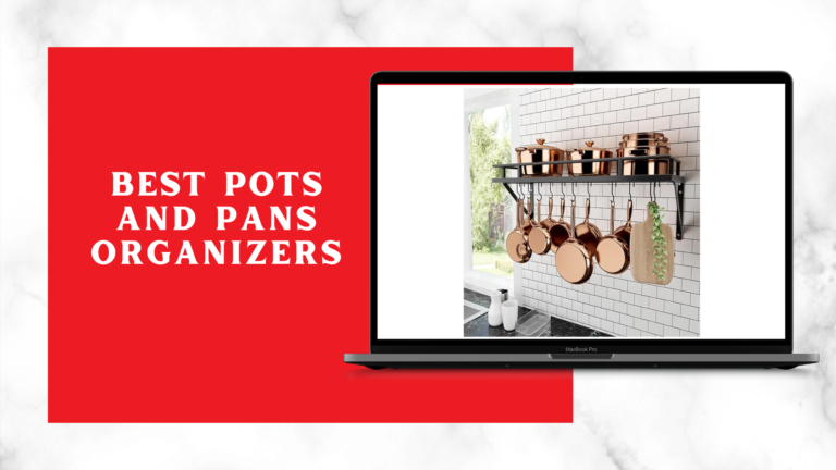 Best Pots and Pans Organizers