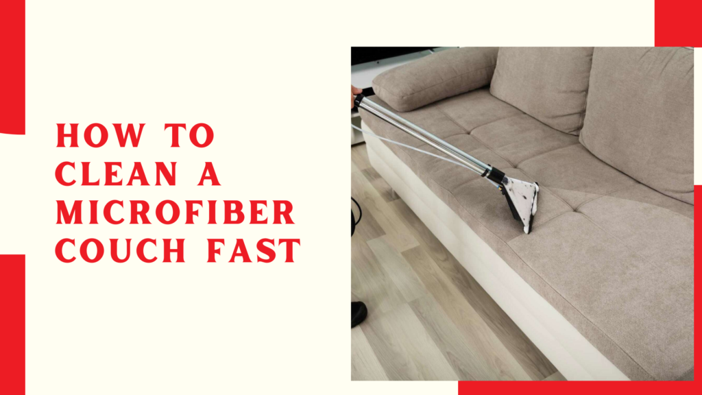 How to Clean a Microfiber Couch Fast