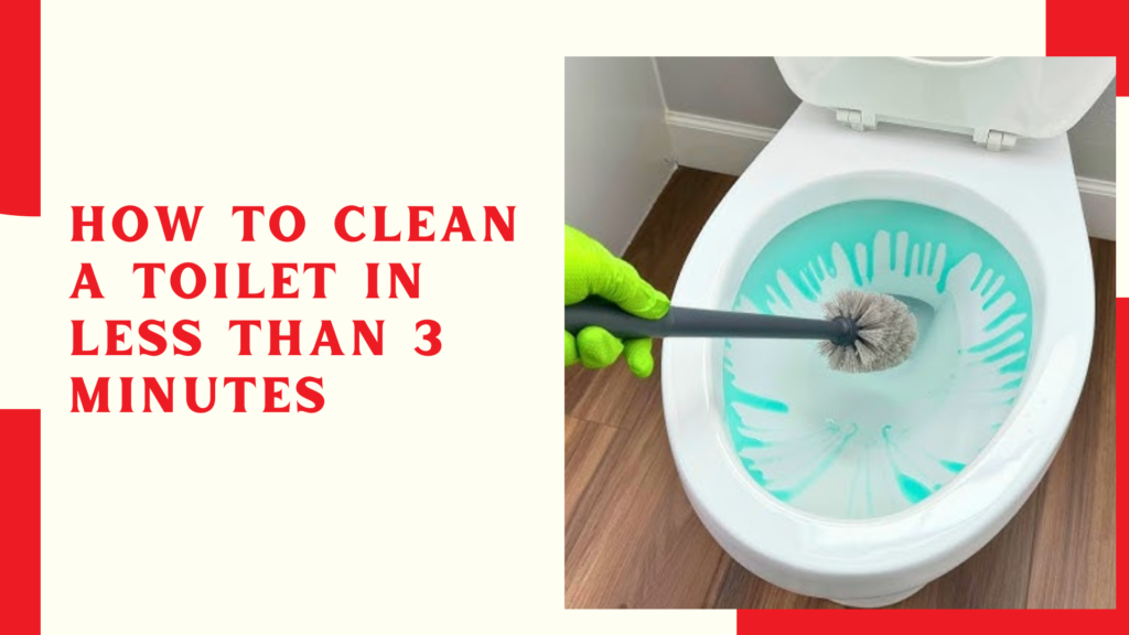 How to Clean a Toilet in Less Than 3 Minutes