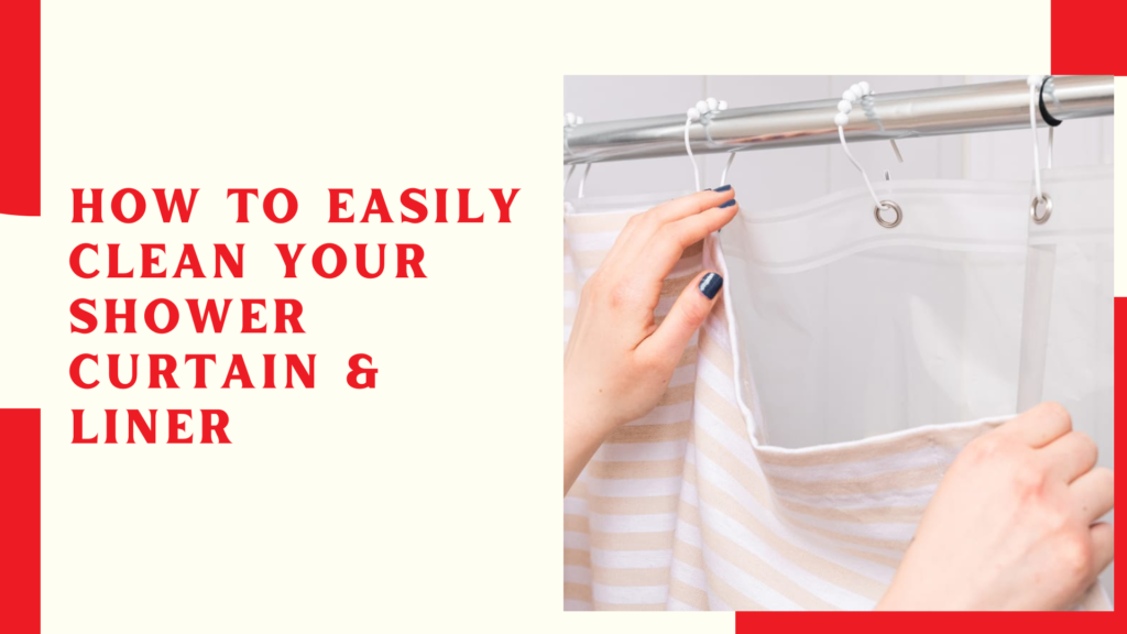 How to Easily Clean Your Shower Curtain & Liner