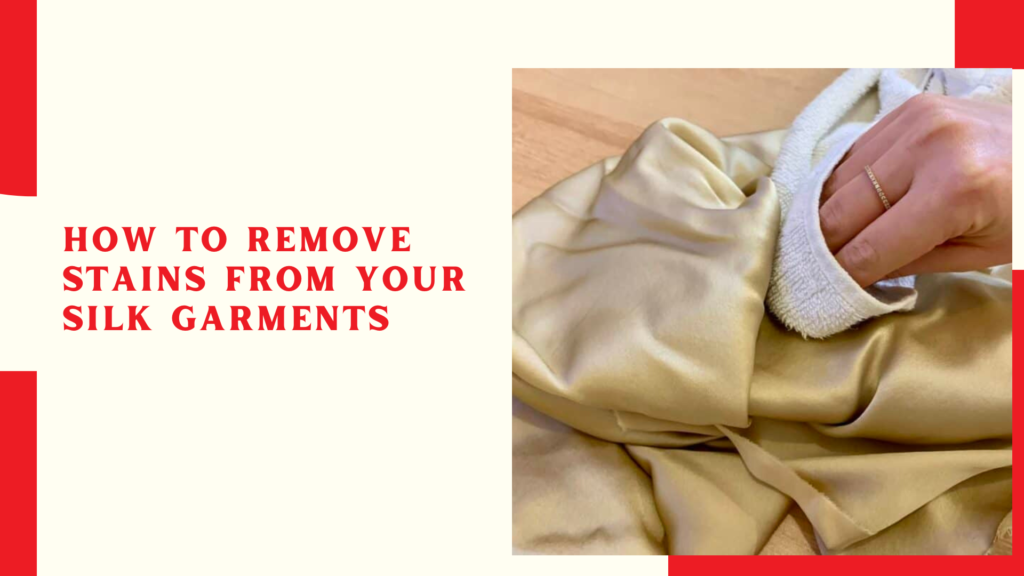 How to remove stains from your silk garments