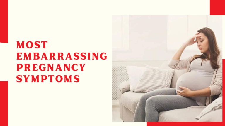 Most Embarrassing Pregnancy Symptoms