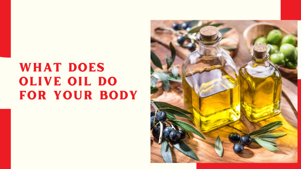 What Does OLIVE OIL Do for Your Body