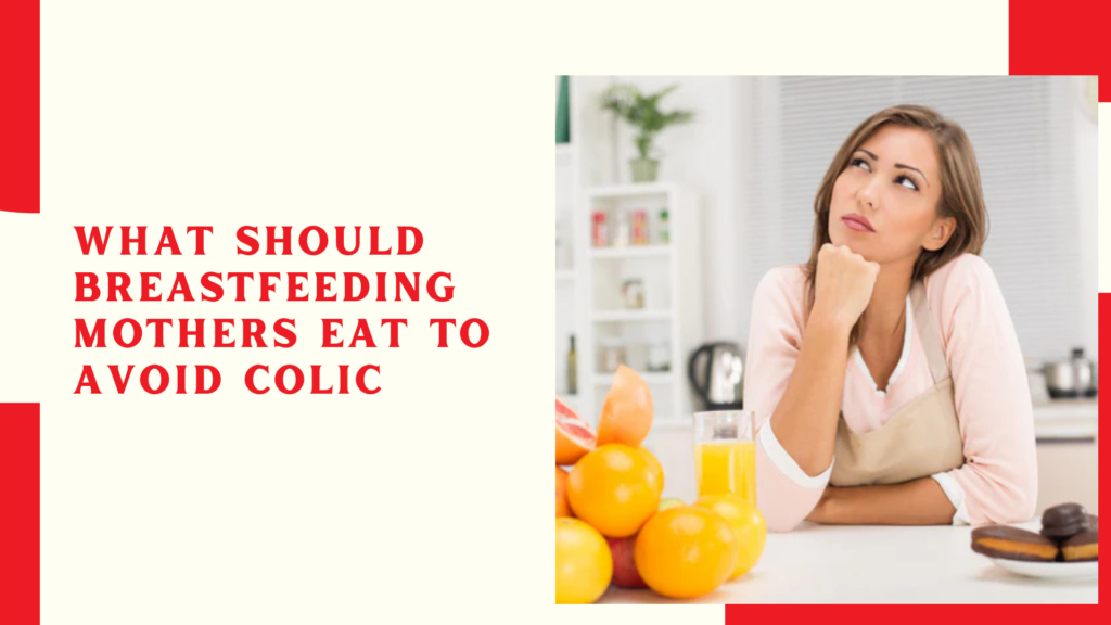 What should breastfeeding mothers eat to avoid colic