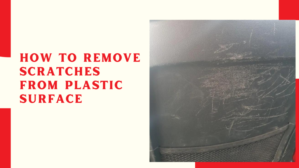 how to remove scratches from plastic surface