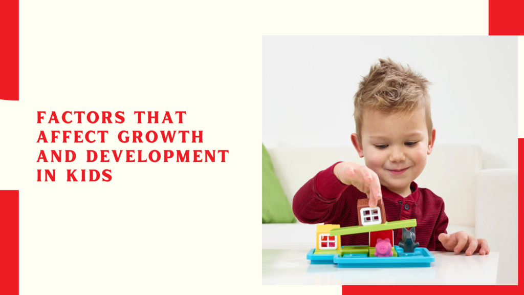 Factors That Affect Growth And Development in kids