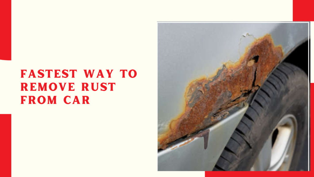 fastest way to remove rust from car