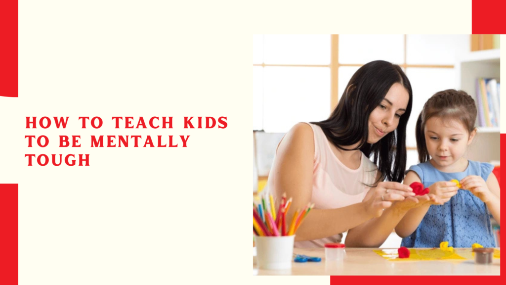 How To Teach Kids to Be Mentally Tough