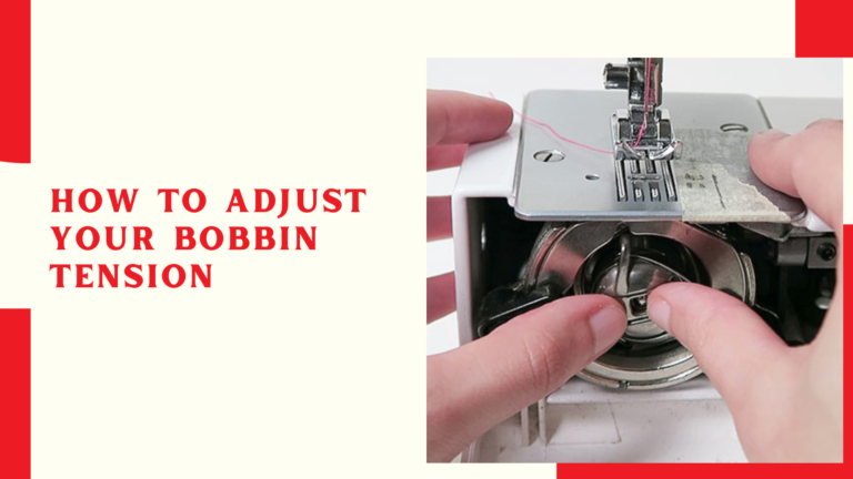 How to Adjust Your Bobbin Tension