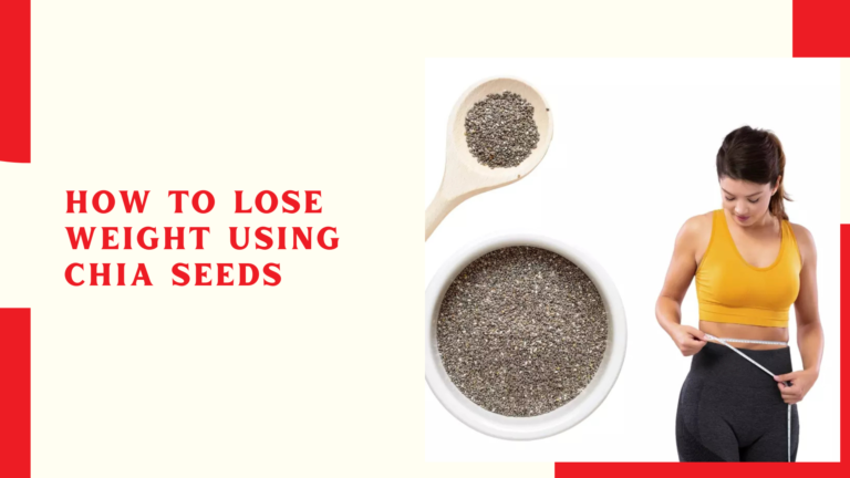 How to Lose Weight Using Chia Seeds