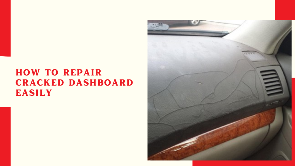 How to Repair Cracked Dashboard Easily