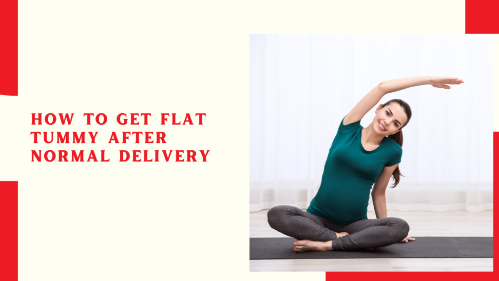 How to get flat tummy after normal delivery