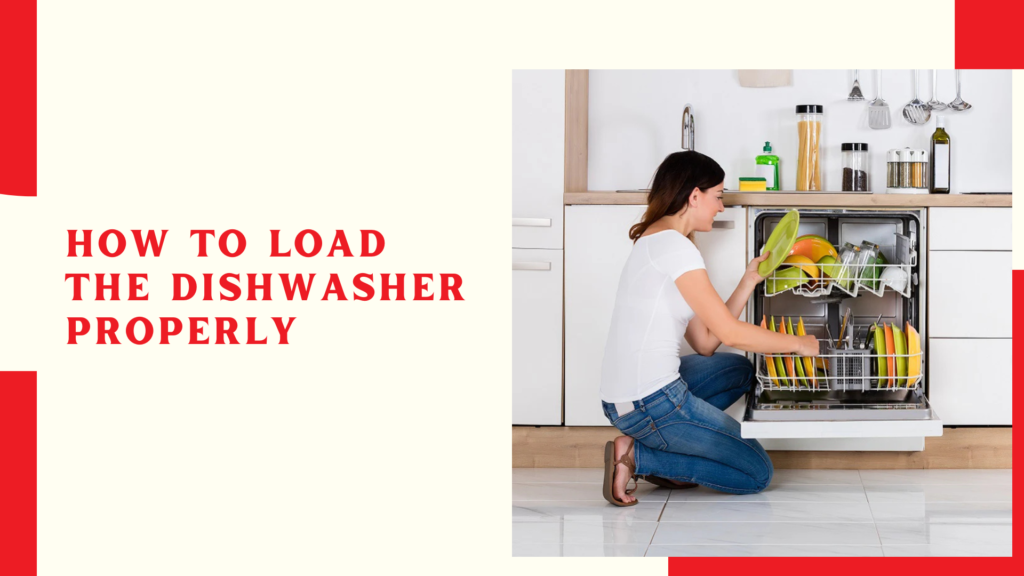 How to load the dishwasher properly