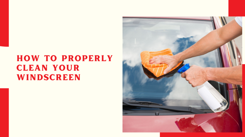 How to properly clean your windscreen