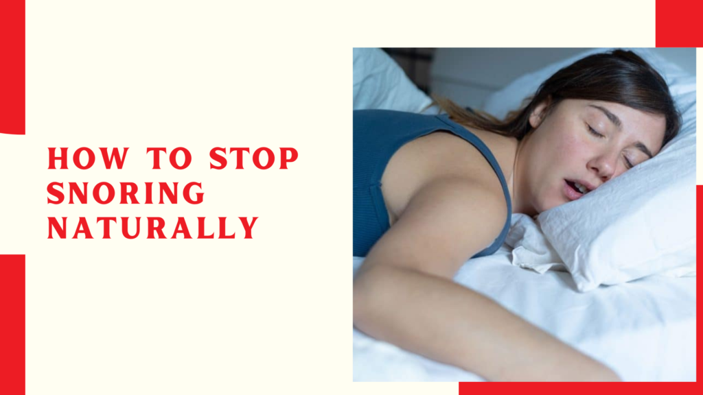 How to stop snoring naturally