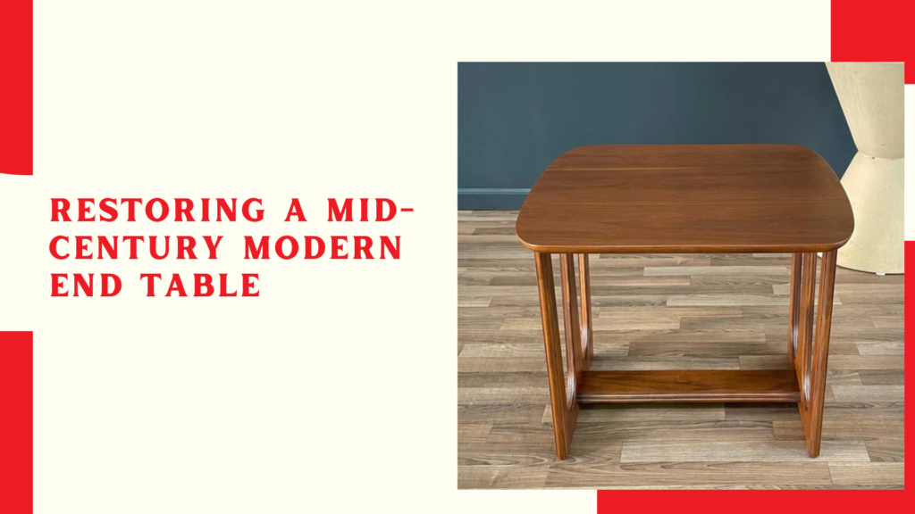 Restoring a Mid-Century Modern End Table